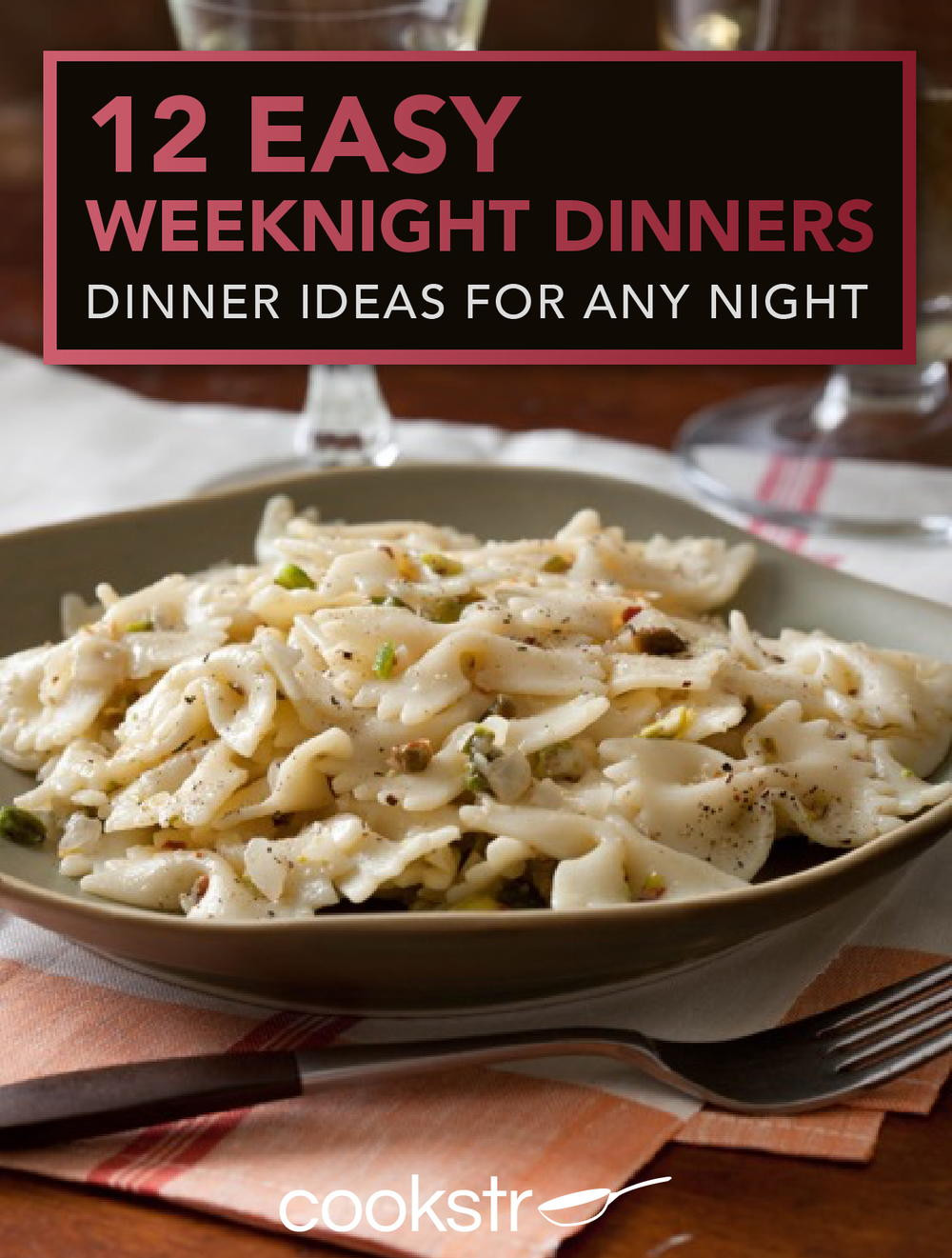 Weeknight Dinners Ideas
 12 Easy Weeknight Dinners Dinner Ideas for Any Night