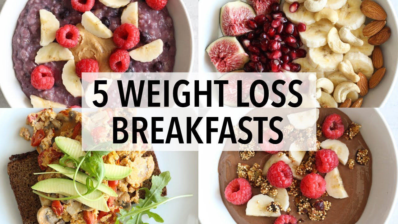 Weight Loss Breakfast Recipe
 5 HEALTHY BREAKFAST IDEAS FOR WEIGHT LOSS