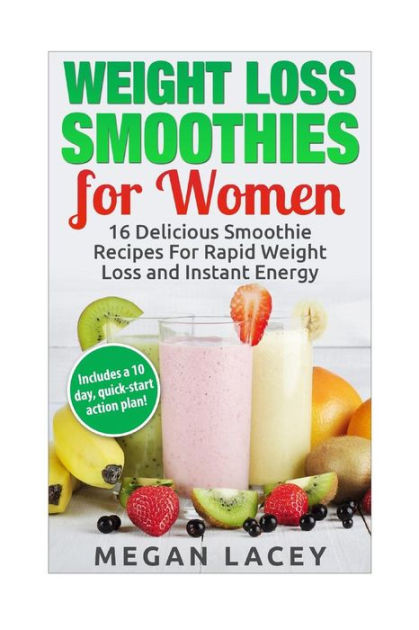 Weight Loss Smoothie Recipes Free
 Weight Loss Smoothies for Women 16 Delicious Smoothie