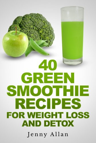Weight Loss Smoothie Recipes Free
 [PDF] Green Smoothie Recipes For Weight Loss and Detox