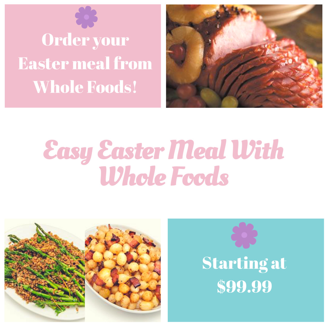 Whole Food Easter Menu
 Whole Foods Easy Easter Meals Giveaway Mom the