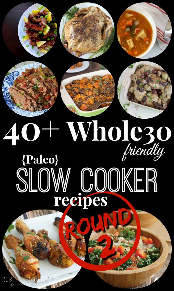Whole30 Slow Cooker Recipes
 40 Whole30 Friendly Slow Cooker Recipes Round 2