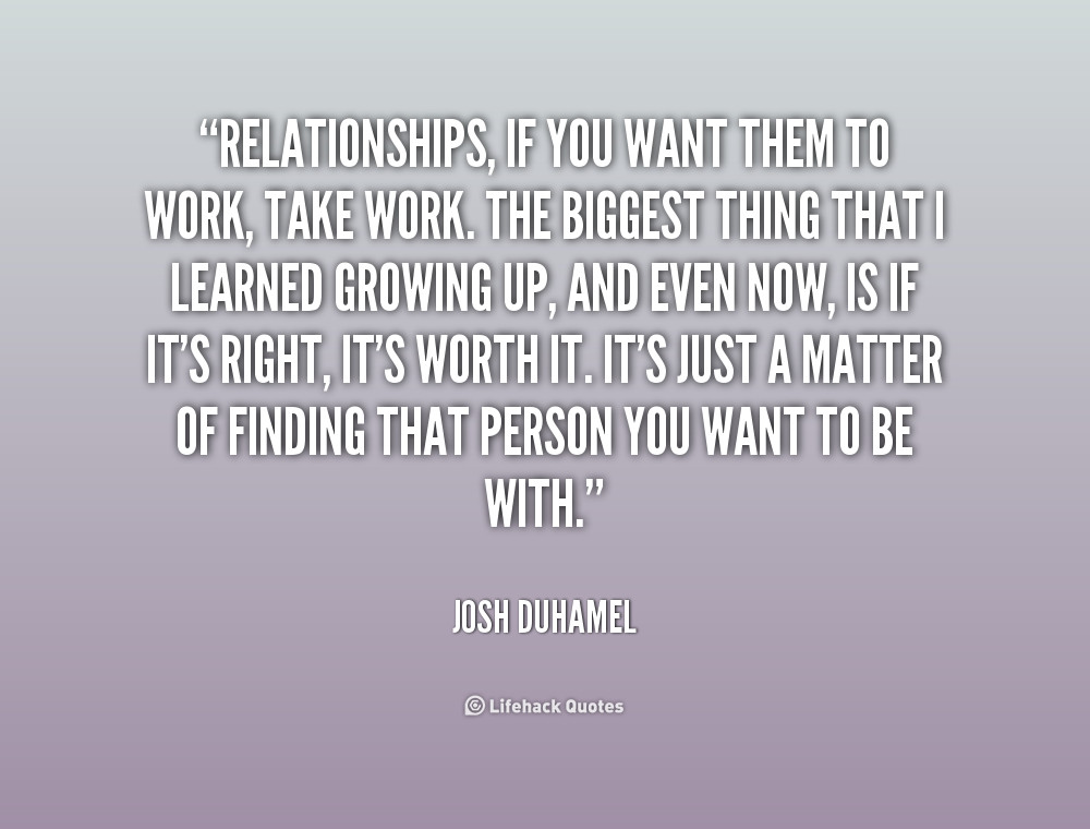 Work On Relationship Quotes
 Relationships Take Work Quotes QuotesGram