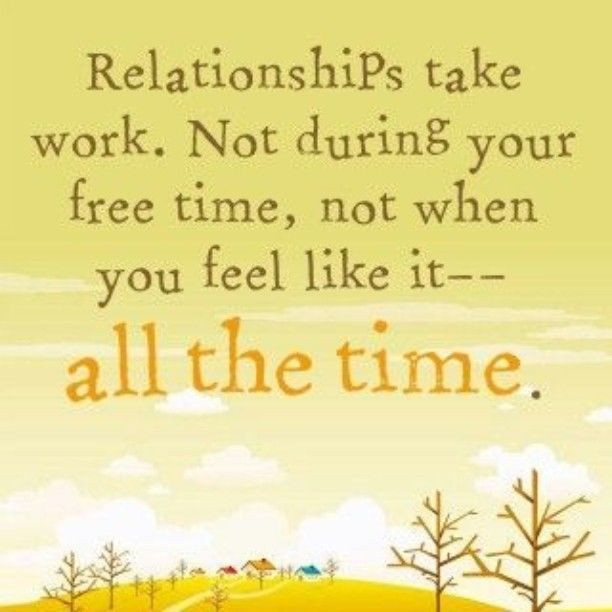 Work On Relationship Quotes
 Relationships Require Work Quotes QuotesGram