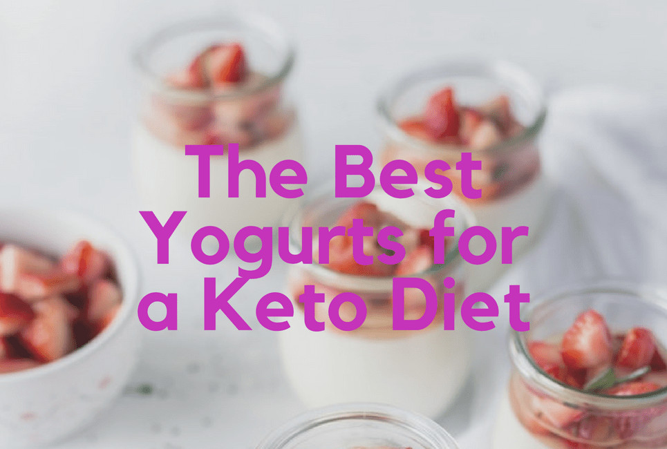 Yogurt On Keto Diet
 The Best Yogurts for a Keto Diet Make Smart Choices