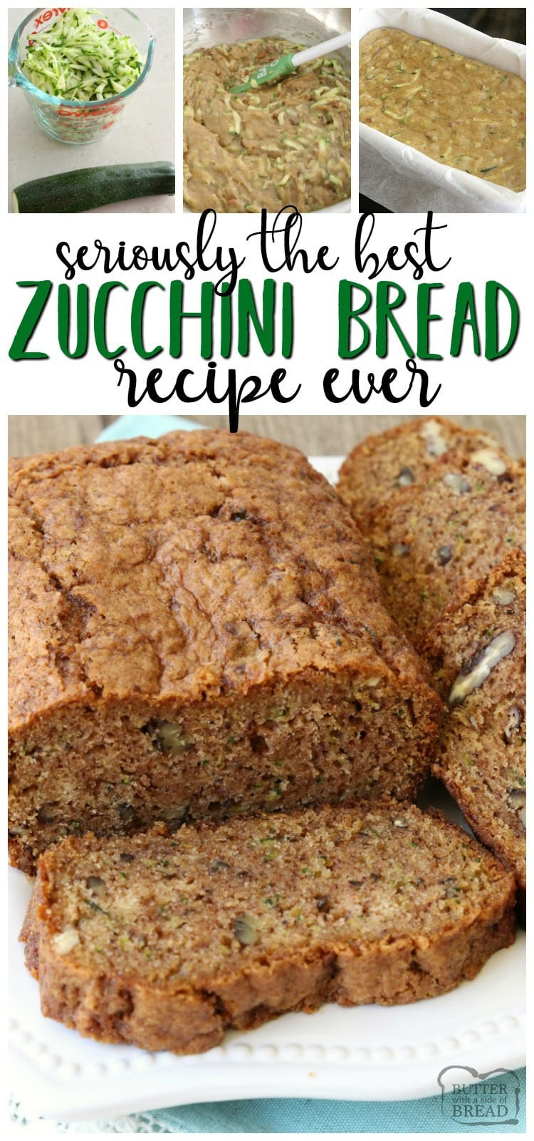 Zuchinni Bread Recipe
 BEST EVER ZUCCHINI BREAD Butter with a Side of Bread