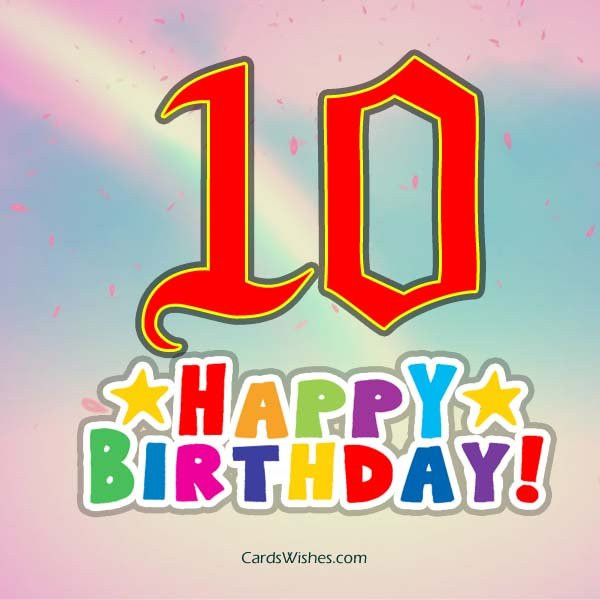 10th Birthday Wishes
 Happy 10th Birthday Wishes Cards Wishes
