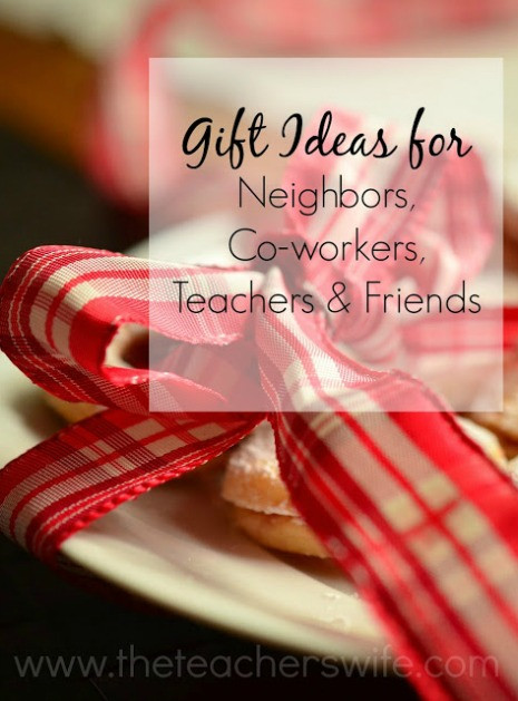 12 Days Of Christmas Gift Ideas For Coworkers
 Gift Ideas for Your Neighbors Co Workers Teachers