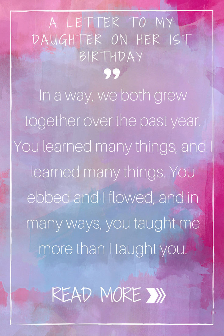1St Birthday Quotes For Daughter
 A Letter to My Daughter on Her Very First Birthday