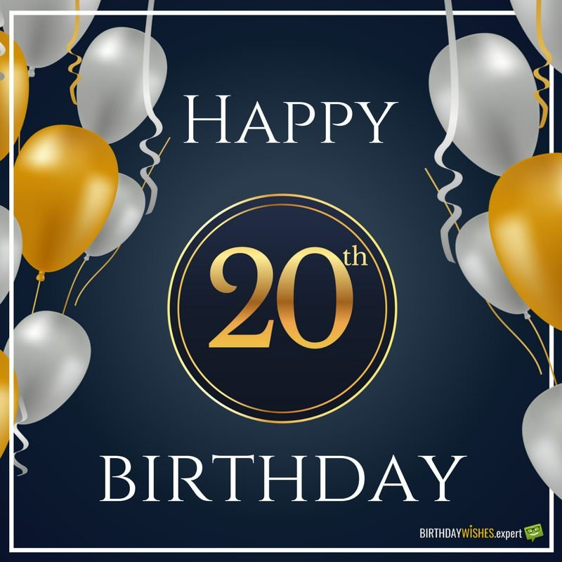 20Th Birthday Quotes
 20th Birthday Wishes & Quotes for their Special Day