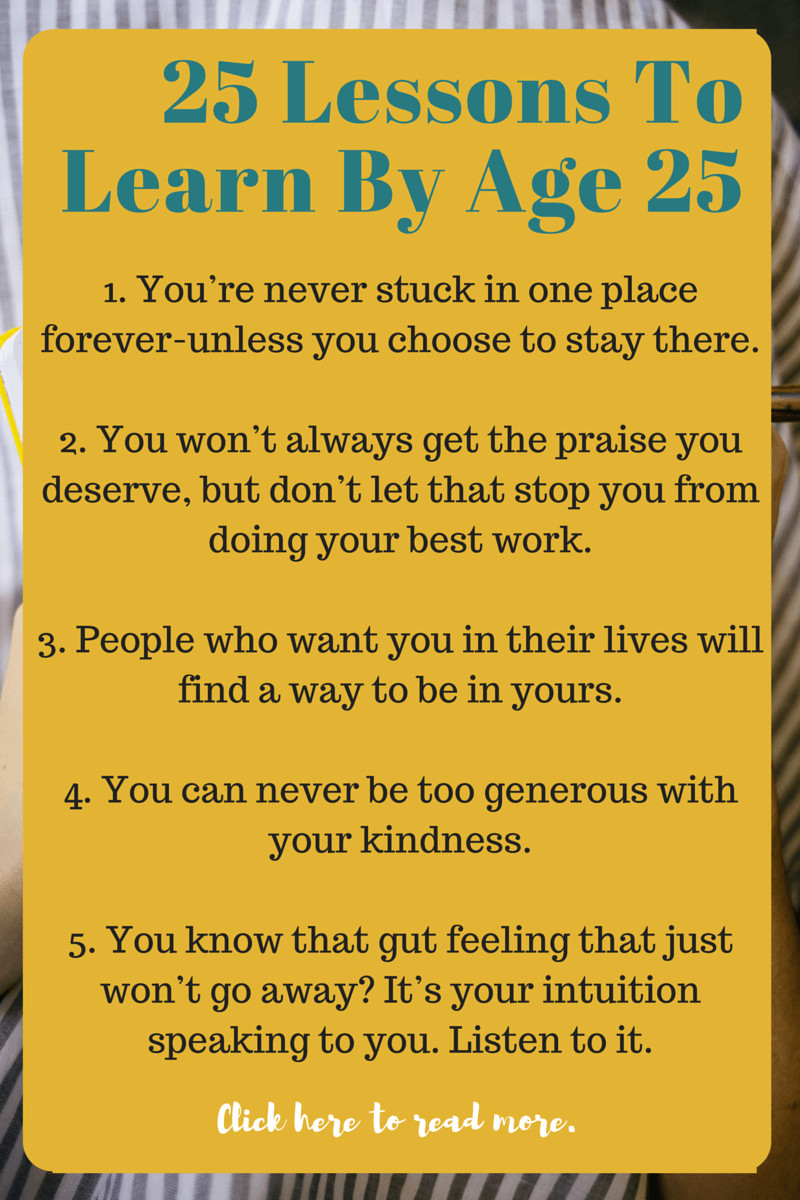 25 Years Old Birthday Quotes
 25 Lessons You Learn By 25