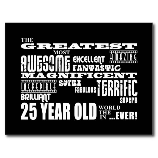 25 Years Old Birthday Quotes
 25th Birthday Quotes Funny QuotesGram