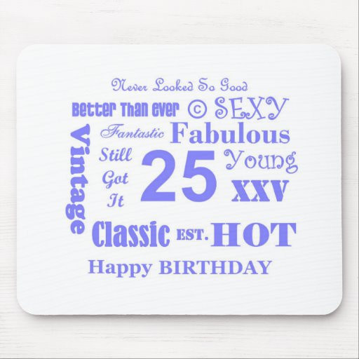 25 Years Old Birthday Quotes
 25 Year Birthday Quotes QuotesGram