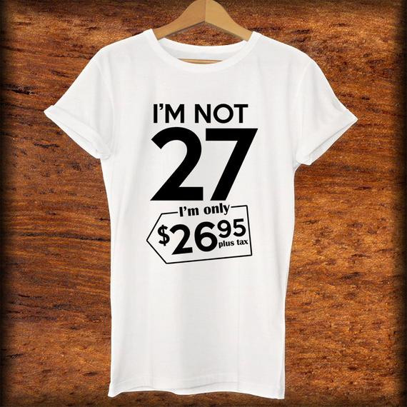 27Th Birthday Gift Ideas For Her
 27th birthday t Im Not 27 Im ly 26 95 1990 27th