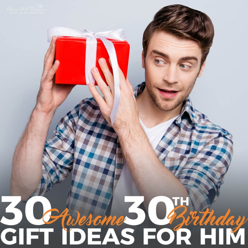 30Th Birthday Gift Ideas For Him
 30 Awesome 30th Birthday Gift Ideas for Him