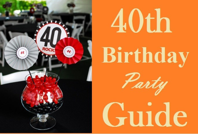 40th Birthday Decorations For Men
 Ultimate 40th Birthday Party Ideas Guide Must Read