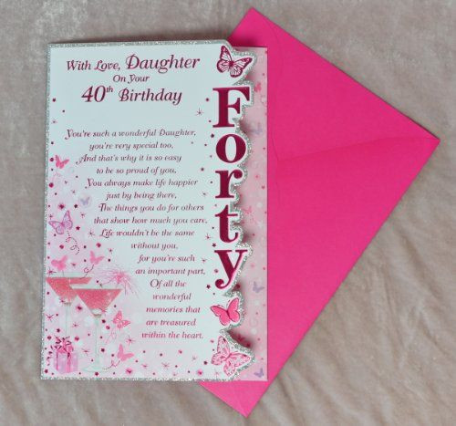 40Th Birthday Gift Ideas For Daughter
 With Love Daughter on your 40th Birthday Card Beautiful