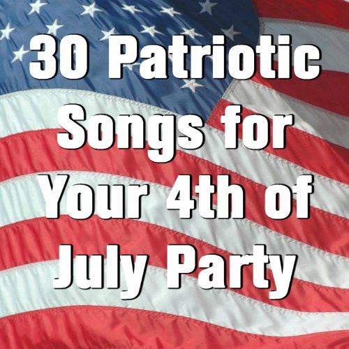 4th Of July Party Songs
 30 Patriotic Songs for Your 4th of July Party de