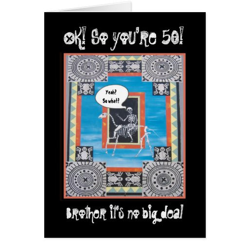 50Th Birthday Gift Ideas For Brother
 BROTHER 50th Birthday Skeleton Riding Horse FUNNY Card