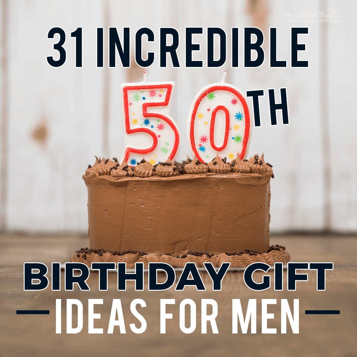 50Th Birthday Gift Ideas For Men
 31 Incredible 50th Birthday Gift Ideas for Men