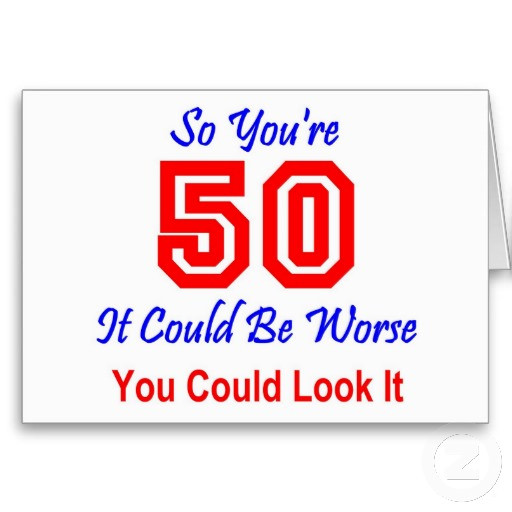 50th Birthday Quote
 Humorous 50th Birthday Quotes QuotesGram