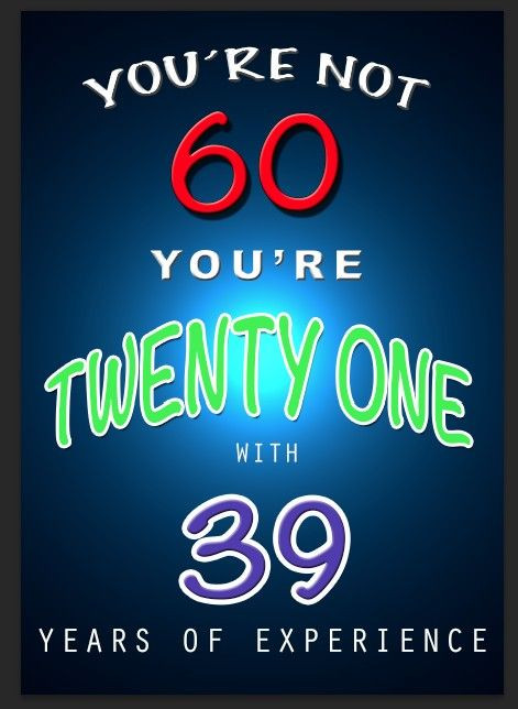 60 Birthday Quote
 BIRTHDAY 60TH