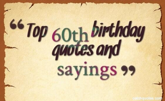60 Birthday Quote
 Top 60th birthday quotes and sayings – quotes