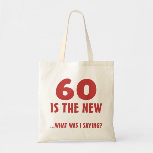 60th Birthday Gag Gifts
 Funny 60th Birthday Gag Gifts Tote Bags