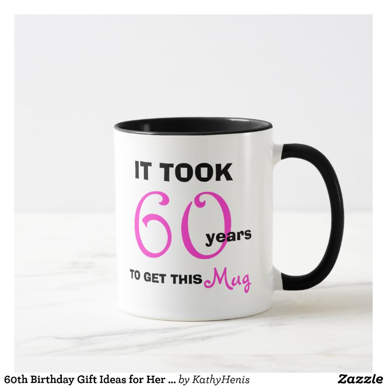 60Th Birthday Gift Ideas For Her
 60th Birthday Gift Ideas for Her Mug Funny