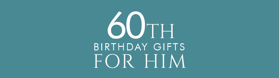 60Th Birthday Gift Ideas For Him
 60th Birthday Gifts at Find Me A Gift