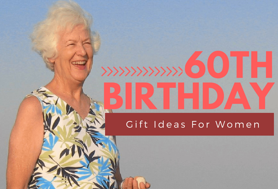 60Th Birthday Gift Ideas For Women
 15 Thoughtful 60th Birthday Gift Ideas For Women