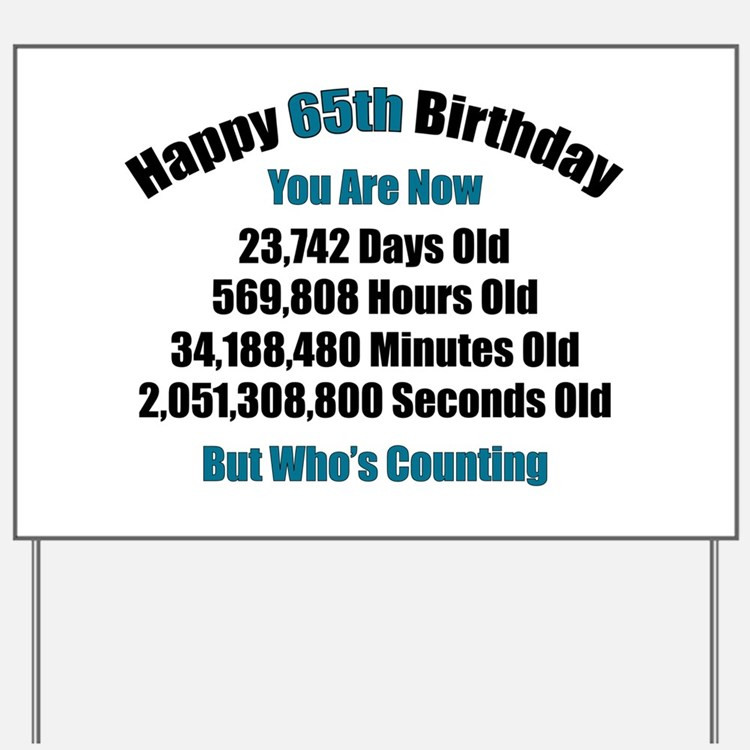 65Th Birthday Quotes
 Funny 65Th Birthday Funny 65th Birthday Yard Signs