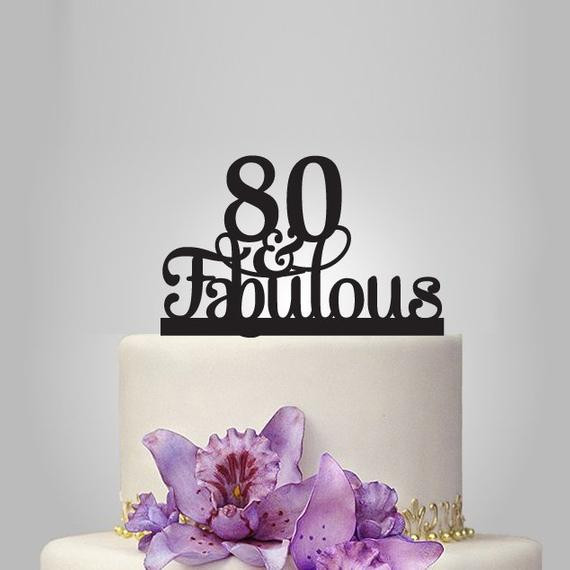 80 Year Old Birthday Gift Ideas
 80 th and fabulous cake topper 80th Birthday party by