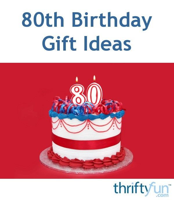80th Birthday Gift
 80th Birthday Gift Ideas