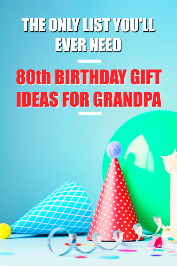 80Th Birthday Gift Ideas For Grandpa
 20 80th Birthday Gift Ideas for Your Grandpa Unique Gifter