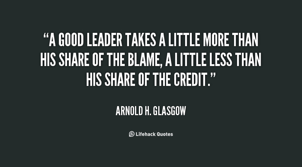 A Good Leadership Quote
 Quotes about Leader leaving 29 quotes