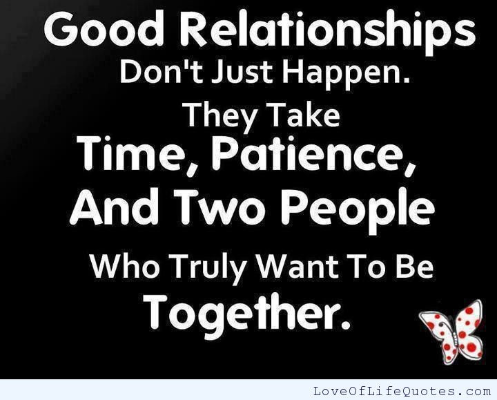 A Good Relationship Quote
 Good relationships Love of Life Quotes