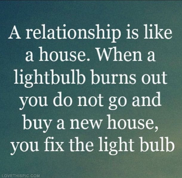 A Relationship Quotes
 A Relationship Is Like A House s and