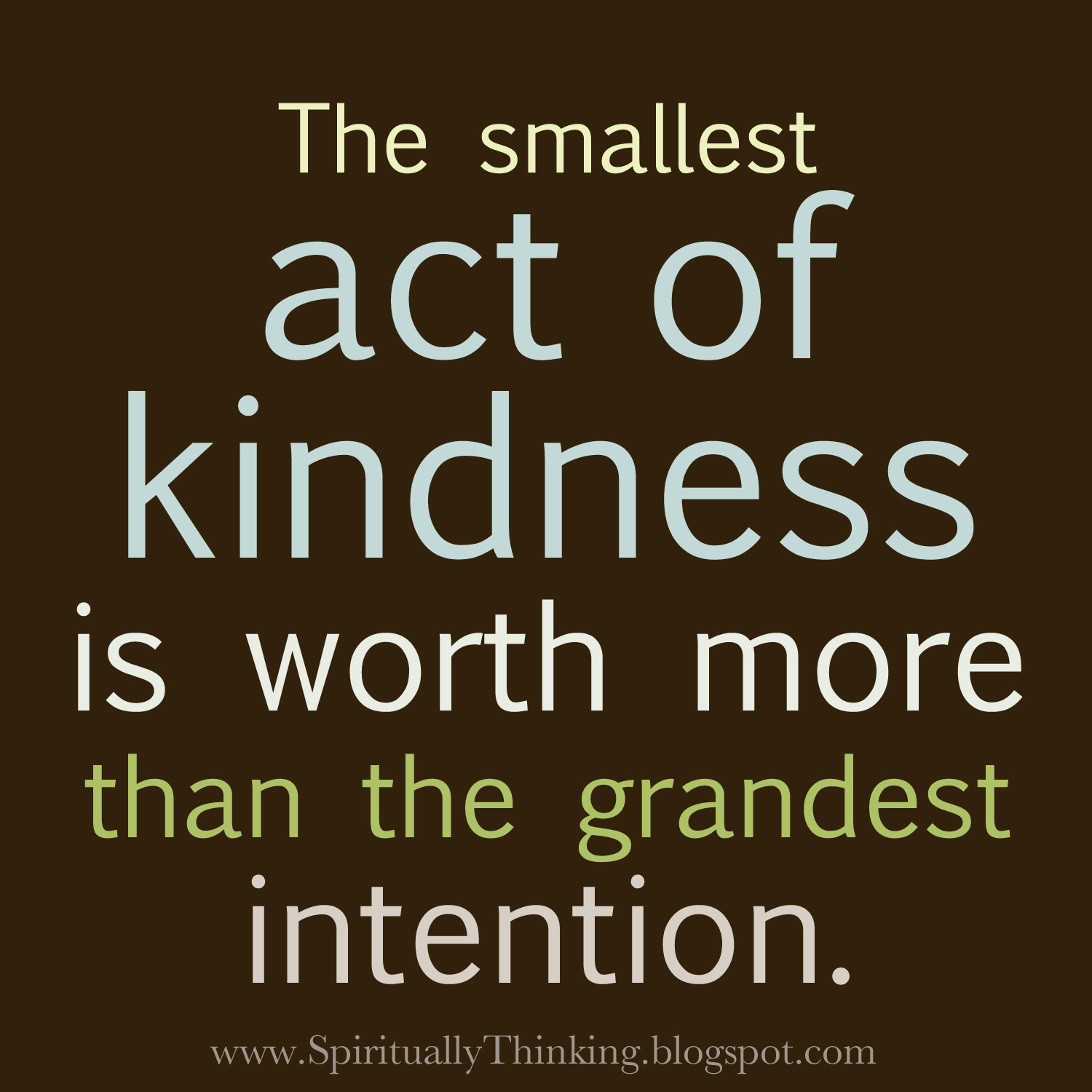 Act Of Kindness Quotes
 and Spiritually Speaking Acts vs Intentions