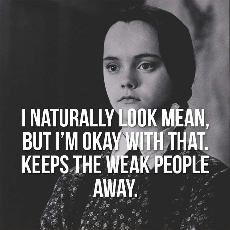 Addams Family Wednesday Quotes
 RBF syndrome right here