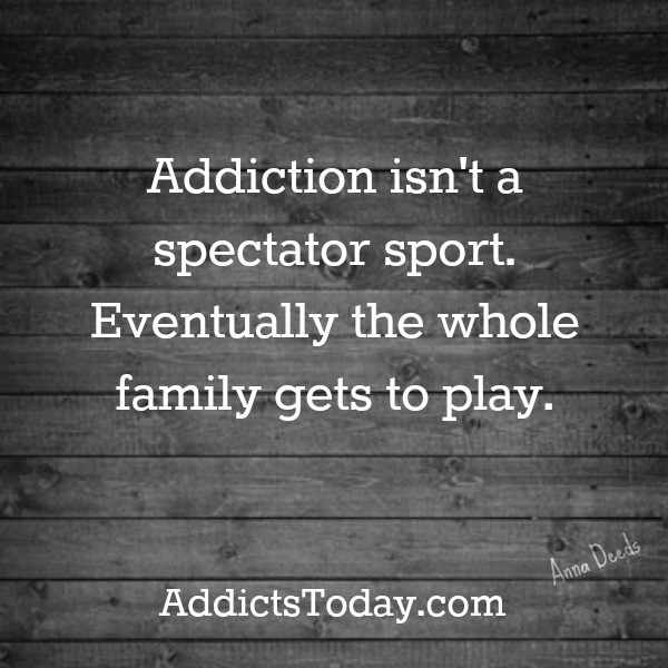 Addiction Quotes For Family
 Quotes Addict Family QuotesGram
