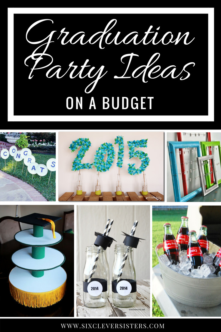 Affordable Graduation Party Ideas
 Graduation Party Ideas on a Bud Six Clever Sisters