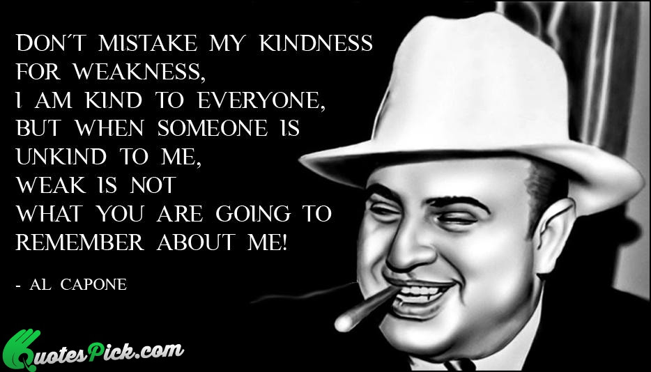 Al Capone Quote Kindness
 Famous Quotes From Al Capone QuotesGram