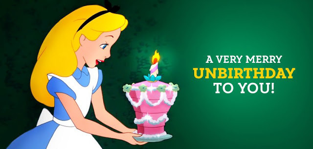 Alice In Wonderland Unbirthday Quote
 A Very Merry Unbirthday To YOU
