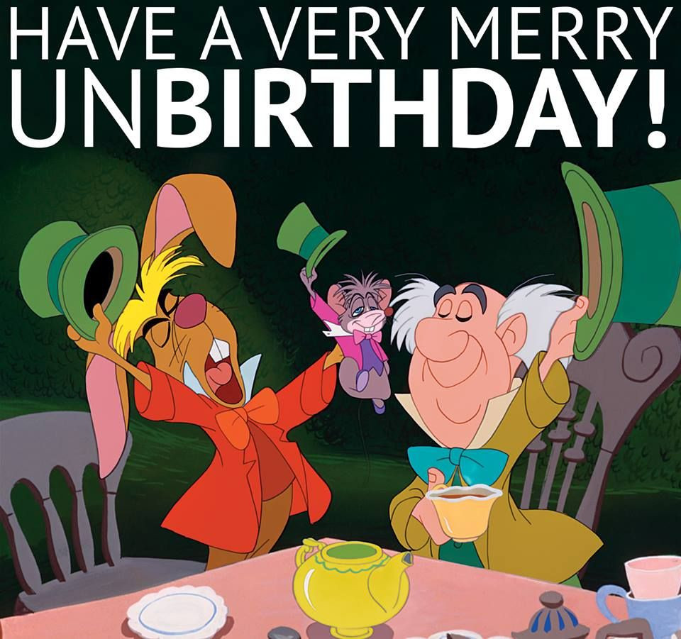 Alice In Wonderland Unbirthday Quote
 Have a very merry Unbirthday in 2019