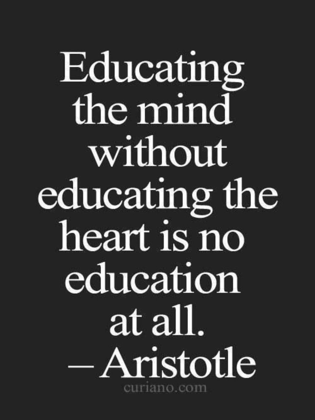 Aristotle Education Quotes
 Educating the mind without educating the heart is no