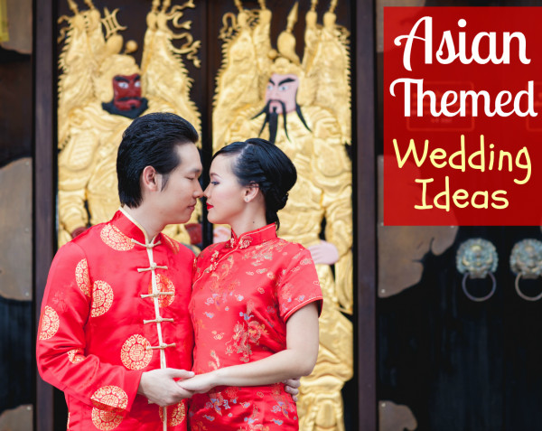 Asian Themed Wedding
 Asian Themed Wedding Ideas