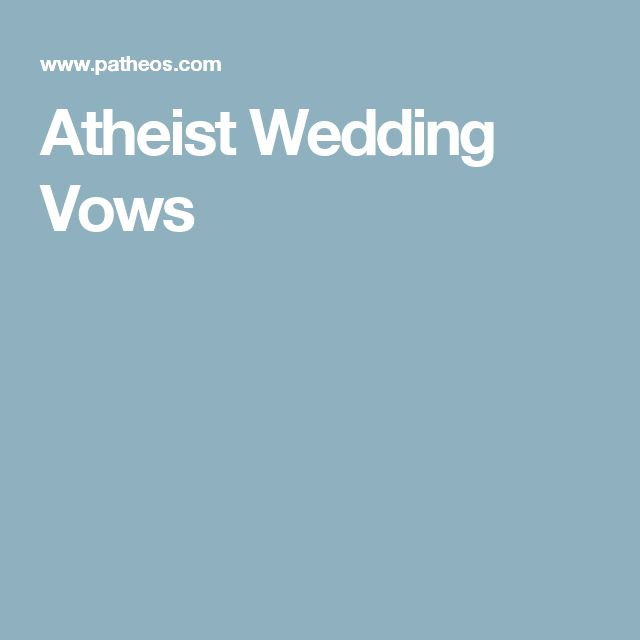 Atheist Wedding Vows
 Atheist Wedding Vows