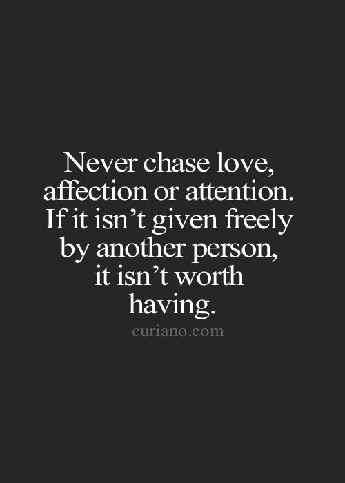 Attention Quotes Relationships
 Never chase love affection or attention If it isn t given