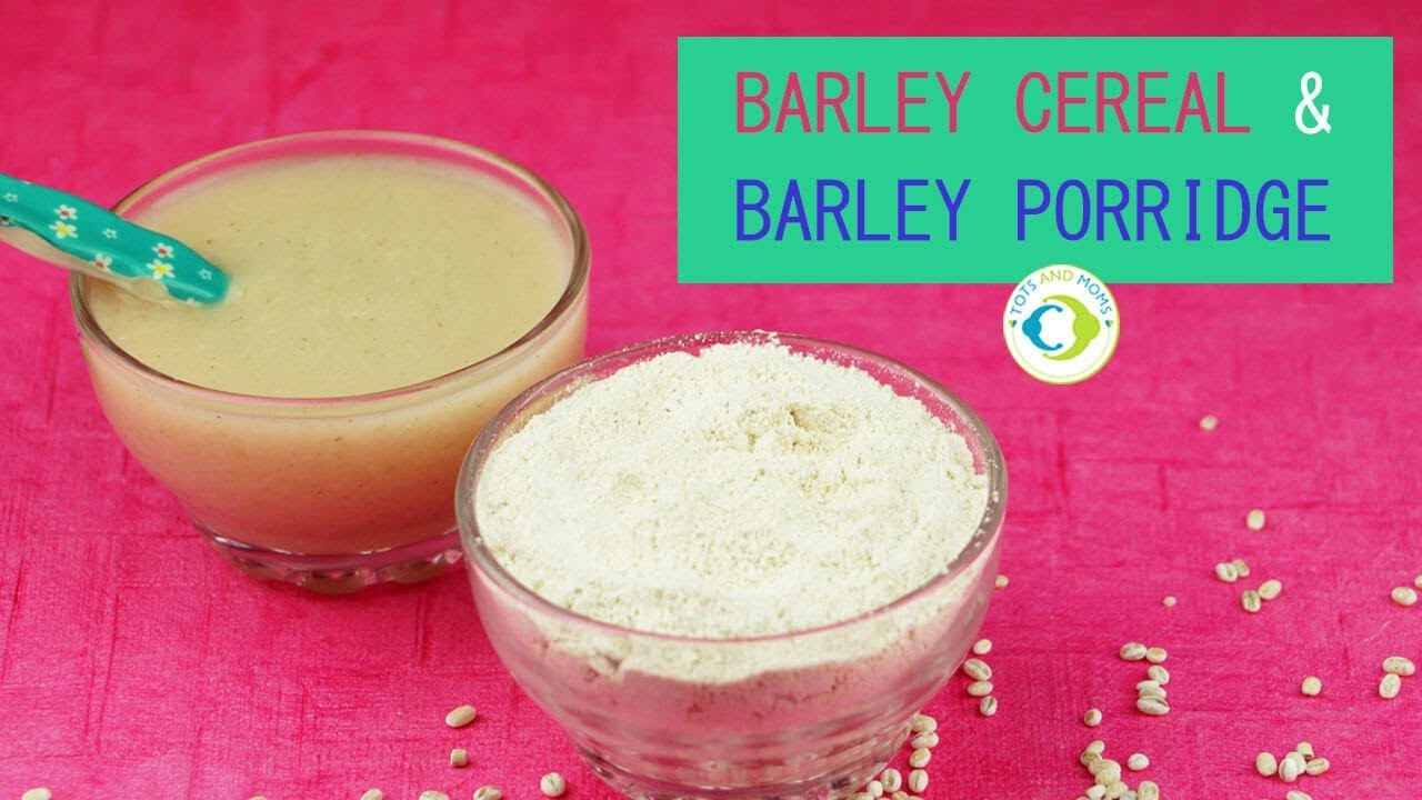 Baby Barley Cereal
 Barley Cereal and Barley Porridge for Babies
